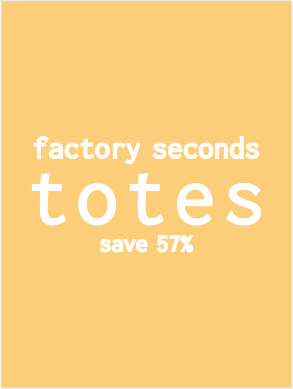 Factory Seconds Totes